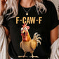 🔥LAST DAY SALE 50% OFF!!🐓F-Caw-F😍Humorous Chicken Pattern T-Shirt🖤