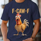 🔥LAST DAY SALE 50% OFF!!🐓F-Caw-F😍Humorous Chicken Pattern T-Shirt🖤